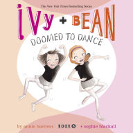 Ivy & Bean Doomed to Dance (Book 6)