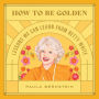 How to Be Golden: Lessons We Can Learn from Betty White