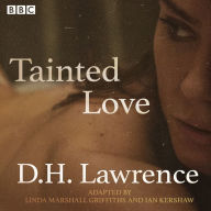 Tainted Love: A full-cast reimagining of The Rainbow & Women in Love