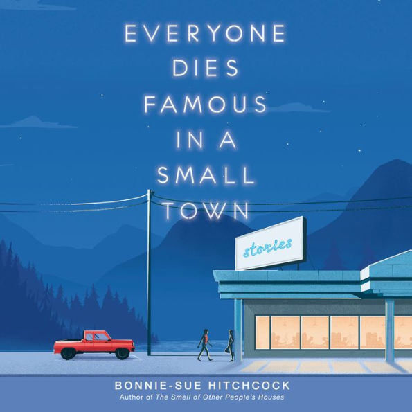 Everyone Dies Famous in a Small Town