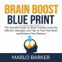 Brain Boost Blueprint: The Essential Guide on Brain Training, Learn the Effective Strategies and Tips to Train Your Brain and Enhance Your Memory