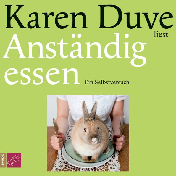 Anständig essen (Gekürzt) (Abridged)