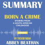 Summary of Born a Crime: Stories from a South African Childhood by Trevor Noah