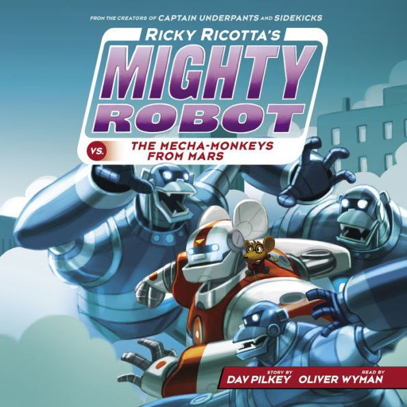 Ricky Ricotta's Mighty Robot vs. the Mecha-Monkeys from Mars (Ricky Ricotta Series #4)