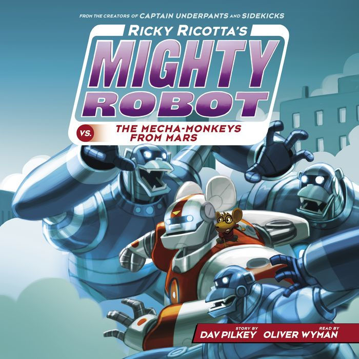 Ricky Ricotta's Mighty Robot vs. the Mecha-Monkeys from Mars (Ricky Ricotta Series #4)