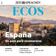 Spanisch lernen Audio - Spanien, ein Land zum Verlieben: Ecos Audio 04/2021 - España, un país para enamorarse (Abridged)