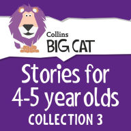 Stories for 4 to 5 year olds: Collection 3
