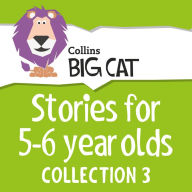 Stories for 5 to 6 year olds: Collection 3