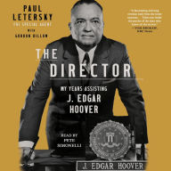 The Director: My Years Assisting J. Edgar Hoover
