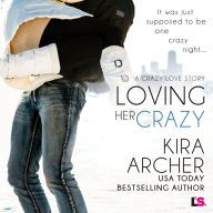 Loving Her Crazy: Crazy Love, Book 3