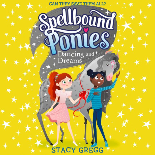 Dancing and Dreams (Spellbound Ponies, Book 6)