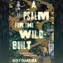 A Psalm for the Wild-Built: A Monk and Robot Book