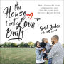 The House That Love Built: Why I Opened My Door to Immigrants and How We Found Hope beyond a Broken System