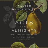 Acts of the Almighty: Meditations on the Story of God for Every Day of the Year