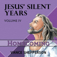 Jesus' Silent Years: Homecoming