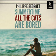 Summertime, All the Cats Are Bored: An Inspector Sebag Mystery