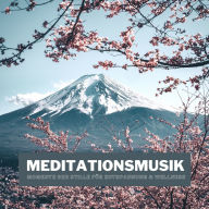 Meditationsmusik: Momente der Stille für Entspannung & Wellness