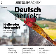 Deutsch lernen Audio - Idylle oder Metropole?: Deutsch perfekt Audio 07/21 - Alles hat seine Vor- und Nachteile