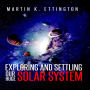 Exploring and Settling Our Huge Solar System
