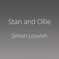 Stan and Ollie: The Roots of Comedy: The Double Life of Laurel and Hardy