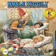 Uncle Wiggily: Sweet Dreams from the Magic Wood