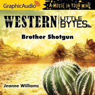 Brother Shotgun: Dramatized Adaptation