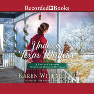 Under the Texas Mistletoe: A Trio of Christmas Historical Romance Novellas