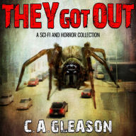 They Got Out: A Sci-Fi and Horror Collection