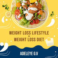 A WEIGHT LOSS LIFESTYLE + A WEIGHT LOSS DIET