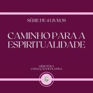 CAMINHO PARA A ESPIRITUALIDADE (SÉRIE DE 4 LIVROS)