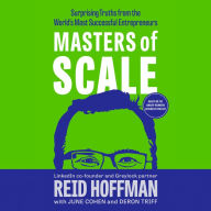 Masters of Scale: Surprising Truths from the World's Most Successful Entrepreneurs