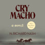 Cry Macho: A Novel