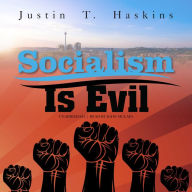 Socialism Is Evil: The Moral Case against Marx's Radical Dream