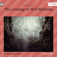 Coming of Abel Behenna, The (Unabridged)