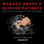 Manage Anger and Develop Patience: Self control techniques for men and women