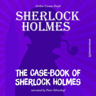 Case-Book of Sherlock Holmes, The (Unabridged)