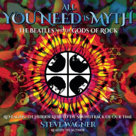 All You Need Is Myth: The Beatles and the Gods of Rock