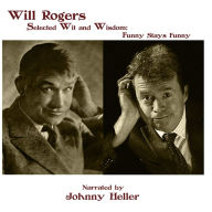 Will Rogers-Selected Wit & Wisdom: Funny Stays Funny