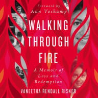 Walking Through Fire: A Memoir of Loss and Redemption