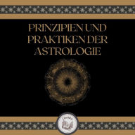 Prinzipien Und Praktiken Der Astrologie