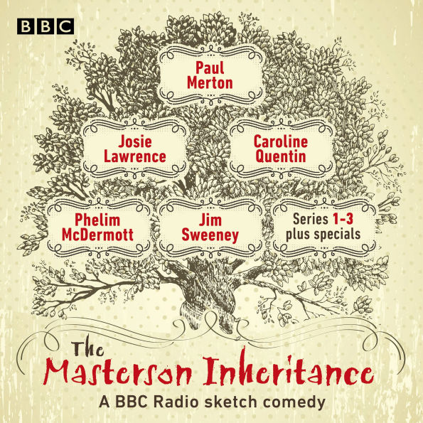 The Masterson Inheritance: Series 1-3 plus specials: A BBC Radio Sketch Comedy