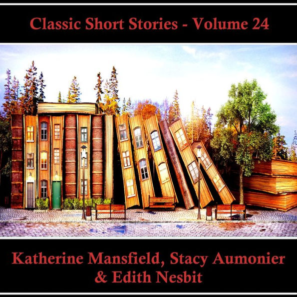 Classic Short Stories - Volume 24: Hear Literature Come Alive In An Hour With These Classic Short Story Collections