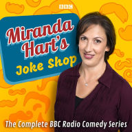 Miranda Hart's Joke Shop: The Complete BBC Radio Comedy Series