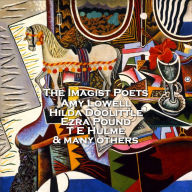 The Imagists: A poetry collection of the hugely influential early-20th-century Anglo-American poetry movement.