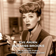 Our Miss Brooks - Volume 1 - The Surprise Party & The Clay City Football Game: One of the finest and funniest radio sitcoms ever