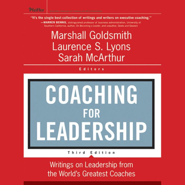 Coaching for Leadership: Writings on Leadership from the World's Greatest Coaches