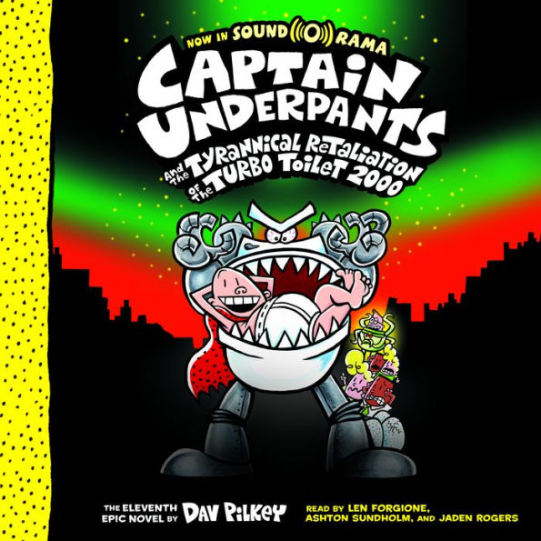 Captain Underpants and the Tyrannical Retaliation of the Turbo Toilet 2000 (Captain Underpants #11)