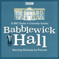 Babblewick Hall: A BBC Radio 4 Comedy drama