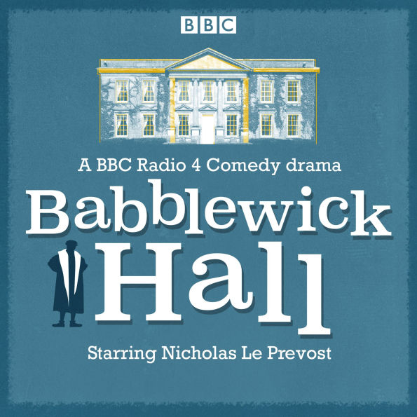 Babblewick Hall: A BBC Radio 4 Comedy drama