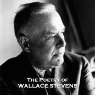 The Poetry of Wallace Stevens: Poems from the Harvard graduate and Pulitzer Prize winning author.